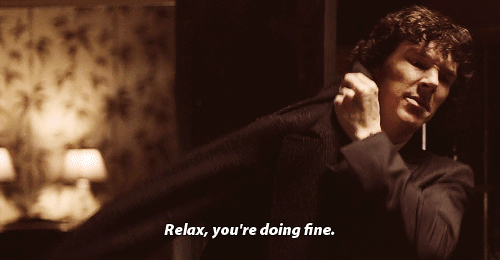 relax youre doing fine