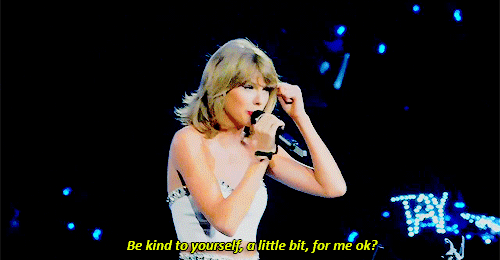 be kind to yourself taylor