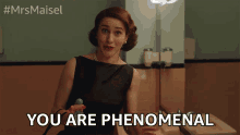you are phenomenal